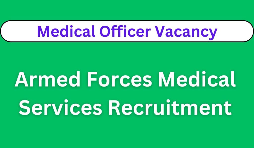 AFMS Medical Officer Recruitment